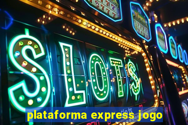 plataforma express jogo